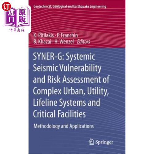海外直订Syner-G: Systemic Seismic Vulnerability and Risk Assessment of Complex Urban, Ut Syner-G：复杂城市、公用