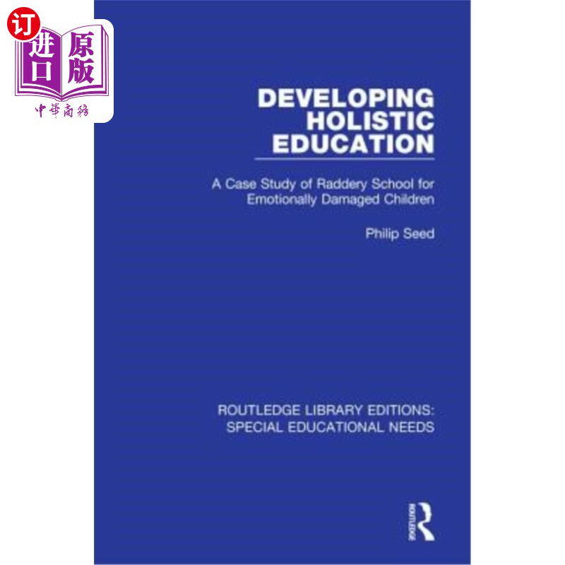 海外直订Developing Holistic Education: A Case Study of Raddery School for Emotionally Da 发展全人教育:Rad
