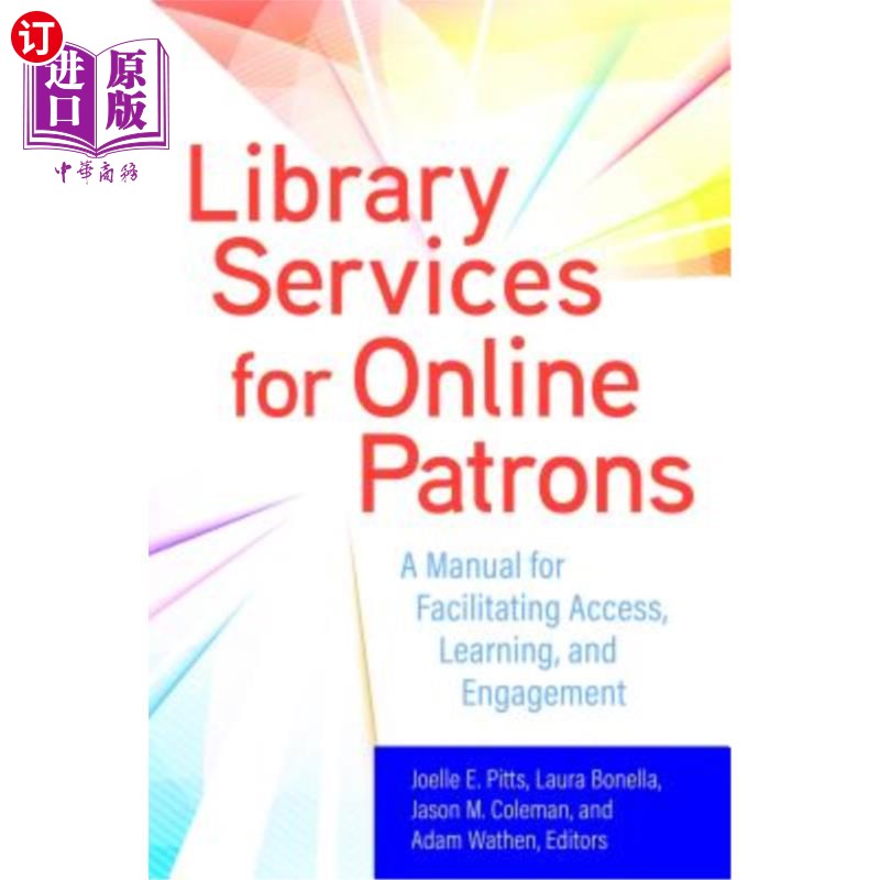 海外直订Library Services for Online Patrons: A Manual for Facilitating Access, Learning, 图书馆为在线读者提供的服务
