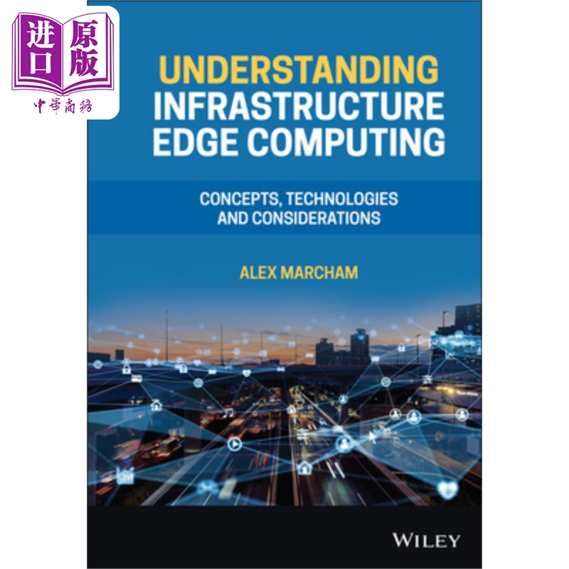 现货 理解基础设施边缘计算 概念、技术与注意事项 Understanding Infrastructure Edge ComputingAlex Marcham � 书籍/杂志/报纸 科普读物/自然科学/技术类原版书 原图主图