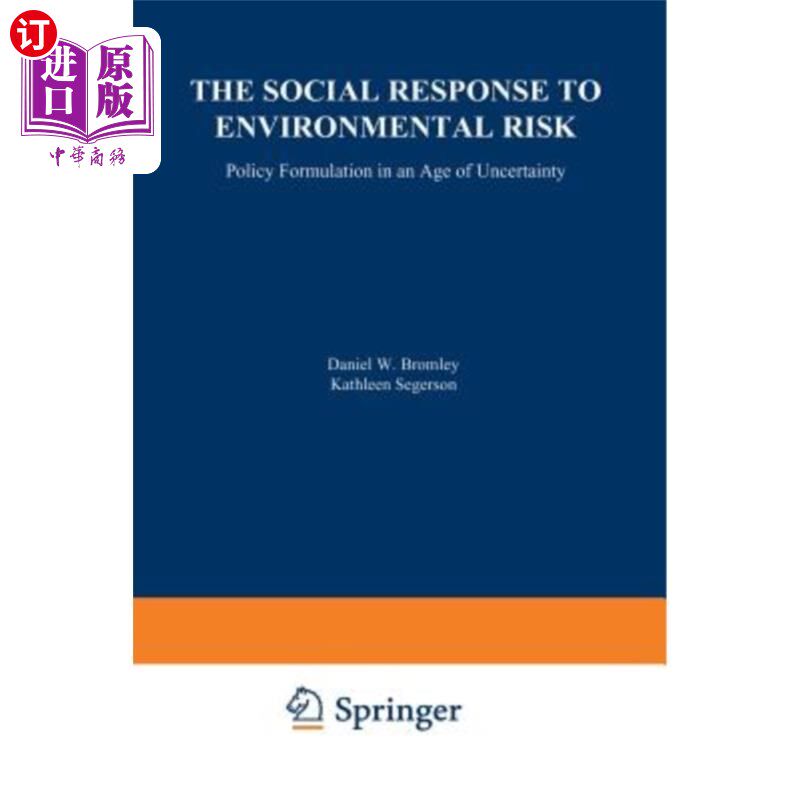 海外直订The Social Response to Environmental Risk: Policy Formulation in an Age of Uncer 环境风险的社会应对:不确定
