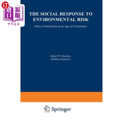 海外直订The Social Response to Environmental Risk: Policy Formulation in an Age of Uncer 环境风险的社会应对:不确定