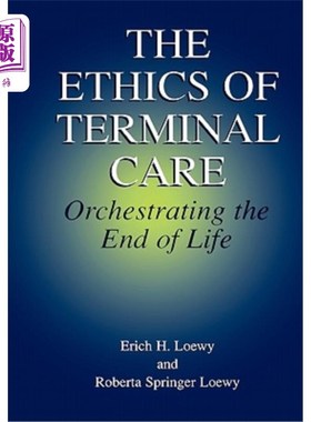 海外直订医药图书The Ethics of Terminal Care: Orchestrating the End of Life 临终关怀的伦理:安排生命的终结