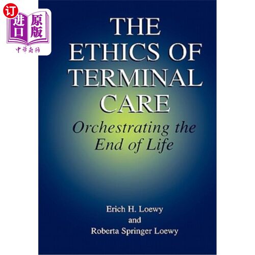 海外直订医药图书The Ethics of Terminal Care: Orchestrating the End of Life 临终关怀的伦理:安排生命的终结