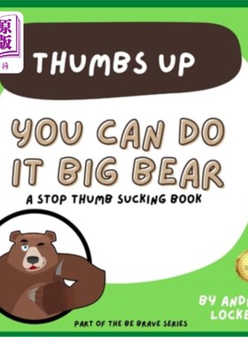 海外直订You can do it Big Bear - Thumbs Up: A Stop Thumb Sucking Book 你可以做到的，大熊-竖起大拇指:一本停止吮吸拇
