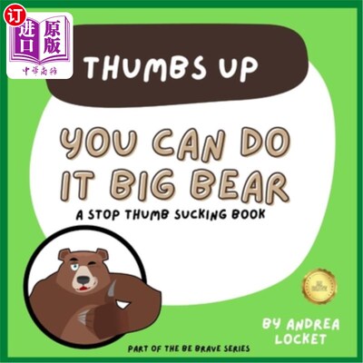 海外直订You can do it Big Bear - Thumbs Up: A Stop Thumb Sucking Book 你可以做到的，大熊-竖起大拇指:一本停止吮吸拇