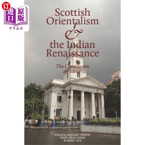 海外直订Scottish Orientalism and the Bengal Renaissance 苏格兰东方主义和孟加拉文艺复兴