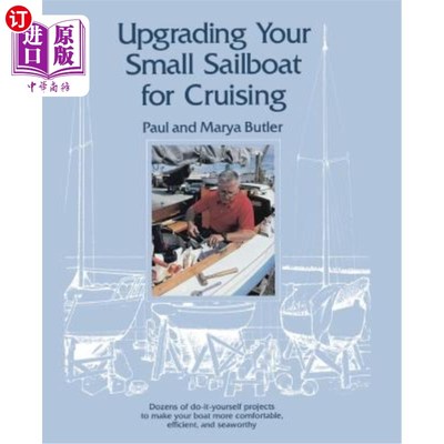 海外直订Upgrading Your Small Sailboat for Cruising 升级你的小帆船进行巡航
