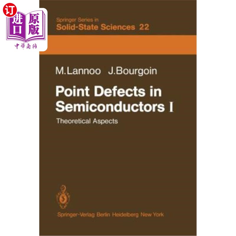 海外直订Point Defects in Semiconductors I: Theoretical Aspects 半导体中的点缺陷I:理论方面
