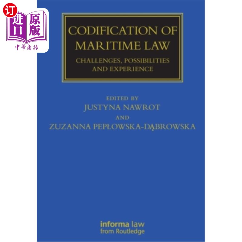 海外直订Codification of Maritime Law: Challenges, Possibilities and Experience 海商法的法典化:挑战、可能性和经验
