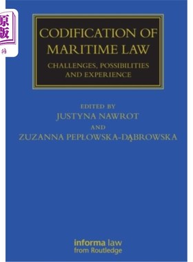 海外直订Codification of Maritime Law: Challenges, Possibilities and Experience 海商法的法典化:挑战、可能性和经验