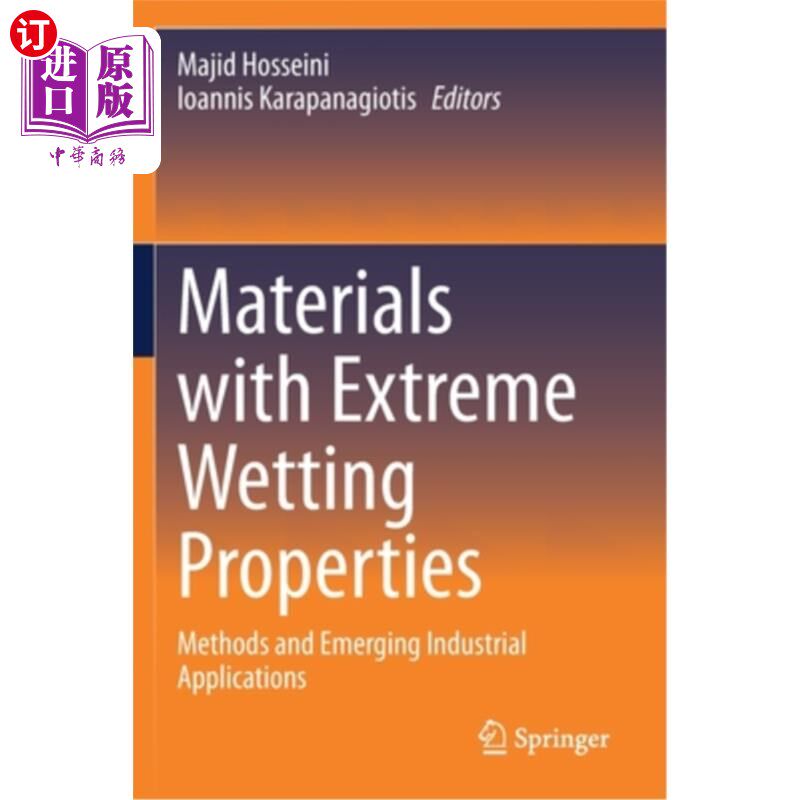海外直订Materials with Extreme Wetting Properties: Methods and Emerging Industrial Appli 具有极湿性的材料:方法和新
