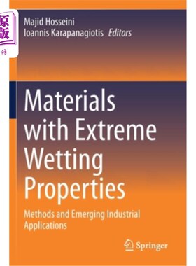 海外直订Materials with Extreme Wetting Properties: Methods and Emerging Industrial Appli 具有极湿性的材料:方法和新