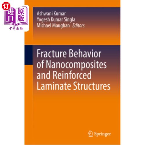 海外直订Fracture Behavior of Nanocomposites and Reinforced Laminate Structures 纳米复合材料与增强层压结构的断裂行为