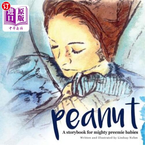 海外直订Peanut: A storybook for mighty preemie babies 花生：强悍早产儿的故事书