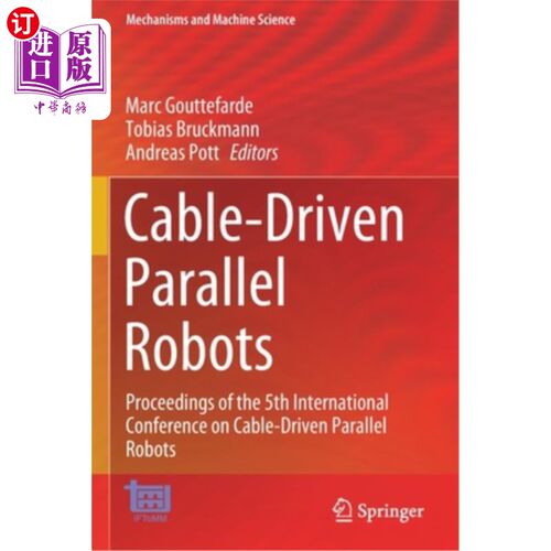 海外直订Cable-Driven Parallel Robots: Proceedings of the 5th International Conference on 电缆驱动并联机器人:第五届