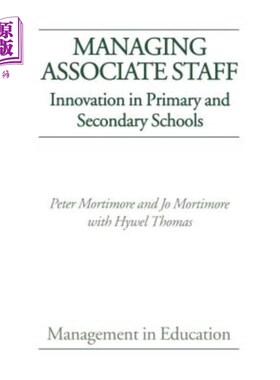 海外直订Managing Associate Staff: Innovation in Primary and Secondary Schools 管理副教职工：中小学的创新