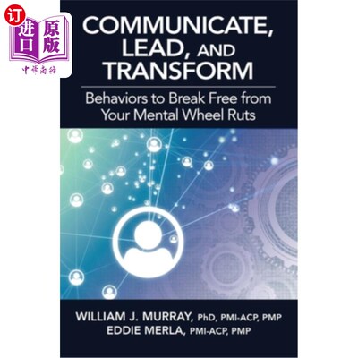 海外直订Communicate, Lead, and Transform: Behaviors to Break Free from Your Mental Wheel 沟通，领导，和转变:行为打