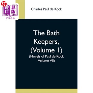 Volume 保罗·德·科克小说第 第一卷 Bath Keepers Kock Novels 浴池看守人 海外直订The Vii Paul