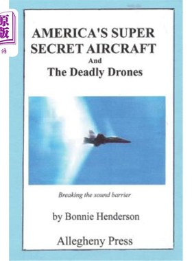 America's Super Secret Aircraft: and The Deadly Drones 美国的超级秘密飞机：以及致命的无人机【中商原版】