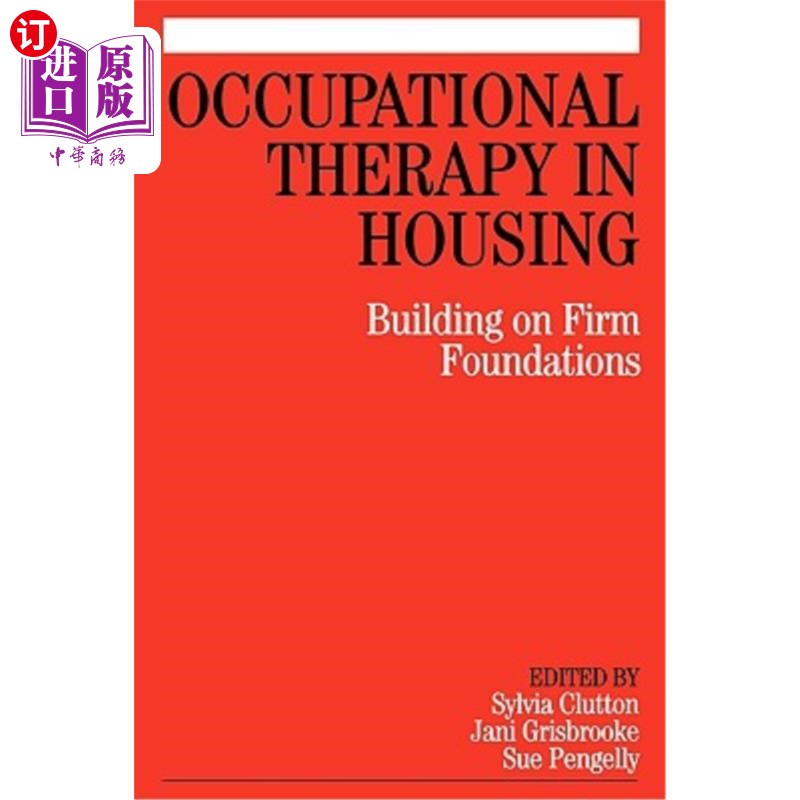 海外直订医药图书Occupational Therapy in Housing: Building on Firm Foundations 住房中的职业治疗：建立在坚实的基础上