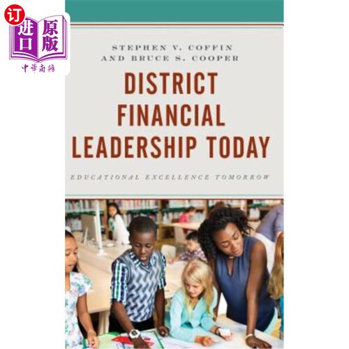 海外直订District Financial Leadership Today: Educational Excellence Tomorrow 今天的地区财务领导：明天的卓越教育