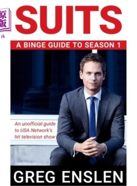 海外直订Suits: A Binge Guide to Season 1: An Unofficial Viewer's Guide to USA Network's  西服：第一季的狂欢指南：美