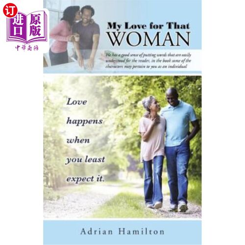 海外直订My Love for That Woman: Love Happens When You Least Expect It. 我对那个女人的爱：爱发生在你最意想不到的时候