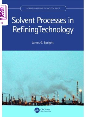海外直订Solvent Processes in Refining Technology 炼油技术中的溶剂过程