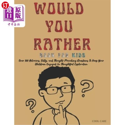 海外直订Would You Rather Book for Kids: Over 300 Hilarious, Silly, and Thought-Provoking 你宁愿为孩子们写书：超过30