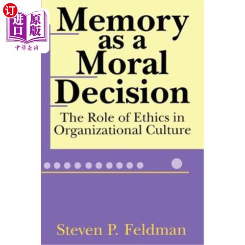 海外直订Memory as a Moral Decision: The Role of Ethics in Organizational Culture 记忆作为一种道德决策:伦理在组织文