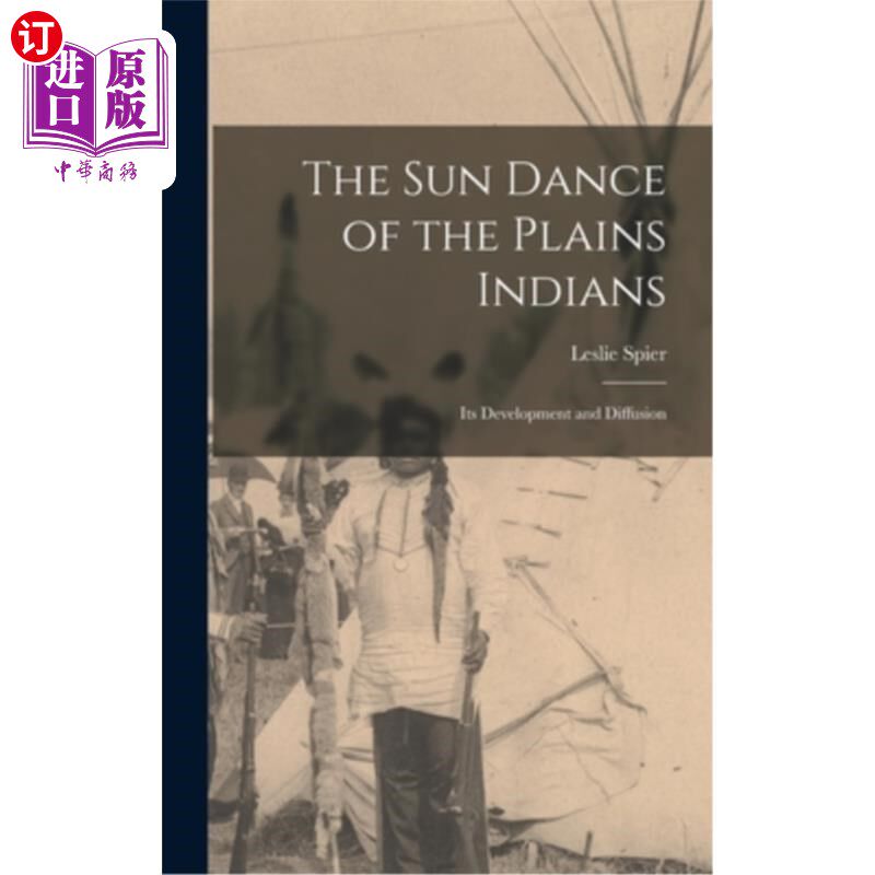 海外直订The Sun Dance of the Plains Indians: Its Development and Diffusion 平原印第安人的太阳舞:发展与传播