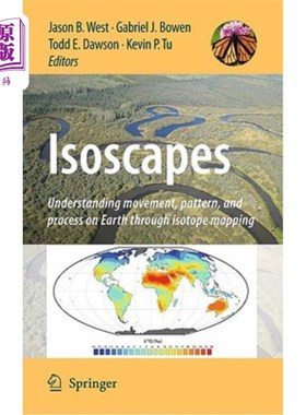 海外直订Isoscapes: Understanding Movement, Pattern, and Process on Earth Through Isotope 等腰地形:通过同位素制图了