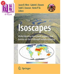 海外直订Isoscapes: Understanding Movement, Pattern, and Process on Earth Through Isotope 等腰地形:通过同位素制图了