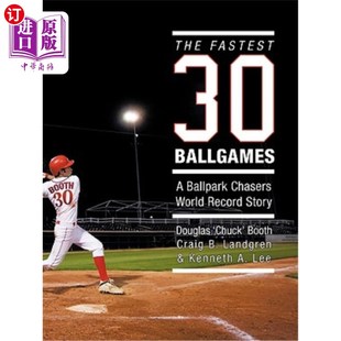 海外直订The Fastest Thirty Ballgames: A Ballpark Chasers World Record Story 最快的30场棒球赛：棒球追逐者的世界纪录故事