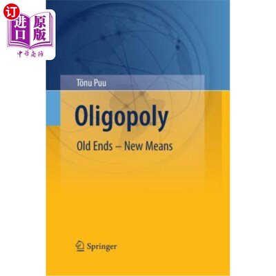 海外直订Oligopoly: Old Ends - New Means 寡头垄断:旧目的-新手段