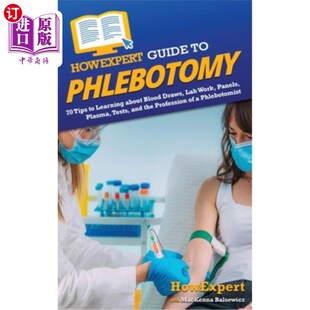 about Guide Tips 海外直订医药图书HowExpert Blood Work Phlebotomy Lab HowExp Draws Learning