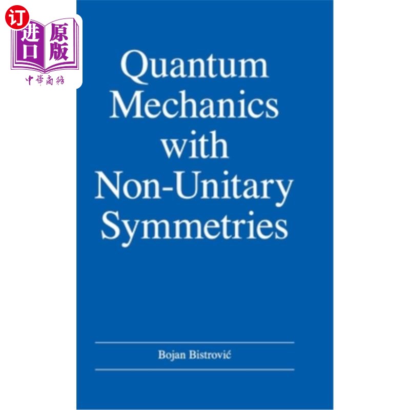 海外直订Quantum Mechanics with Non-Unitary Symmetries 非幺正对称量子力学