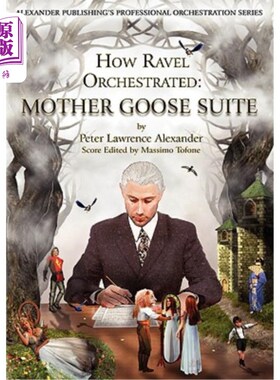 海外直订How Ravel Orchestrated: Mother Goose Suite 拉威尔如何编曲:鹅妈妈组曲