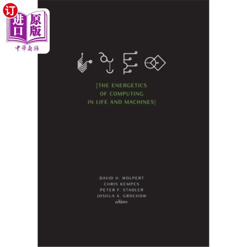 海外直订The Energetics of Computing in Life and Machines 生命与机器计算中的能量学