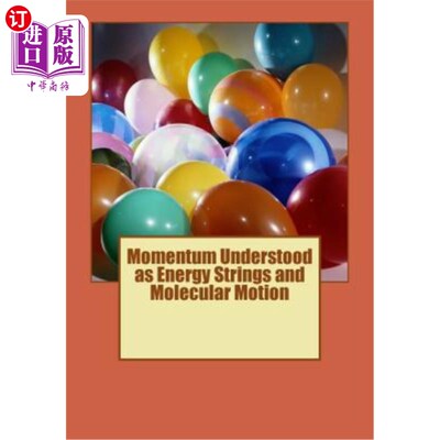 海外直订Momentum Understood as Energy Strings and Molecular Motion 动量被理解为能量弦和分子运动