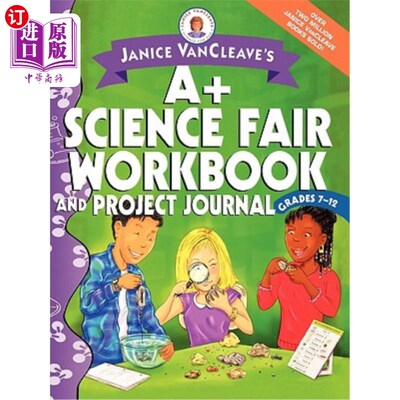 海外直订Janice VanCleave's A+ Science Fair Workbook and Project Journal: Grades 7-12 珍妮丝·凡克利的A+科学展览练习