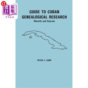 Genealogical Research Records 海外直订Guide Sources Cuban and 古巴系谱研究指南：记录和来源