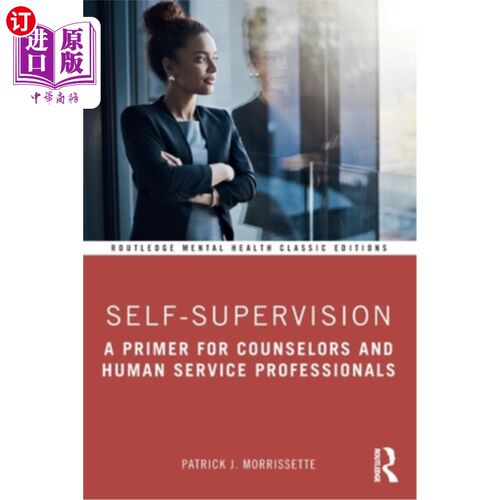 海外直订Self-Supervision: A Primer for Counselors and Human Service Professionals 自我监督:咨询师和人力服务专业人员