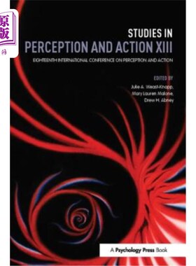 海外直订Studies in Perception and Action XIII: Eighteenth International Conference on Pe 知觉与行动研究第十八次知觉