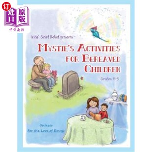 海外直订Mystie's Activities for Bereaved Children Grades 3-5 Mystie为3-5年级失去亲人的孩子举办的活动