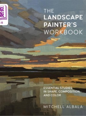 海外直订The Landscape Painter's Workbook: Essential Studies in Shape, Composition, and C 风景画家工作手册:形状、构