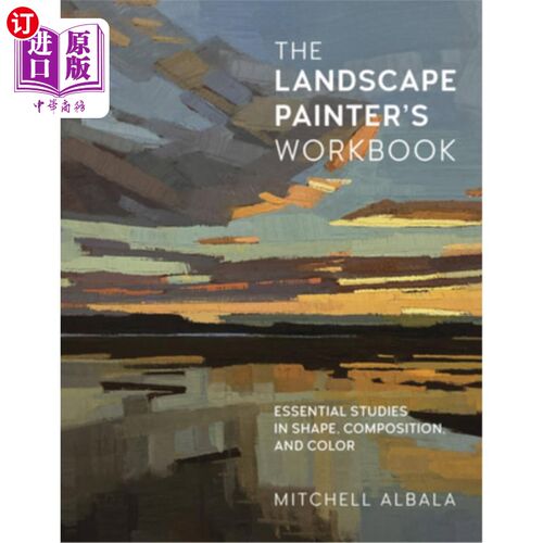 海外直订The Landscape Painter's Workbook: Essential Studies in Shape, Composition, and C 风景画家工作手册:形状、构