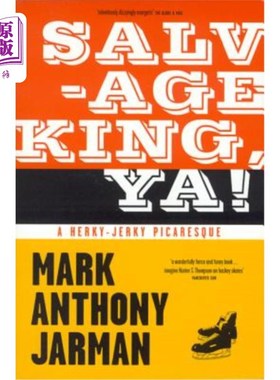 海外直订Salvage King, Ya!: A Herky-Jerky Picaresque 打捞王，耶!:《好事者》