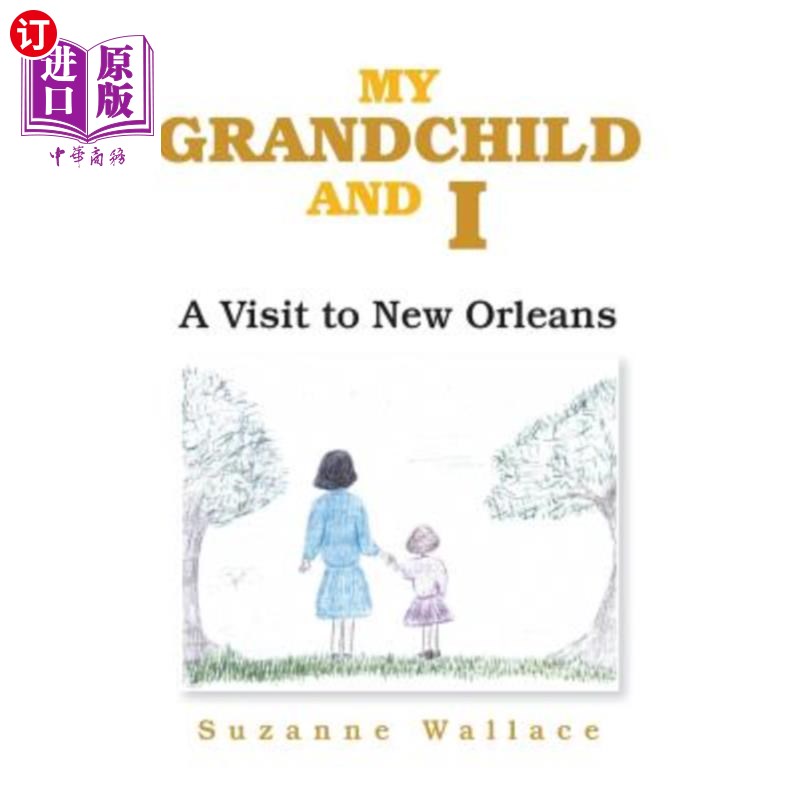 海外直订My Grandchild and I: A Visit to New Orleans 我和我的孙子去新奥尔良